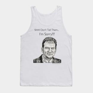Shhh! Don't Tell Them I'm Sorry? Tank Top